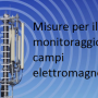 monitoraggio campi elettromagnetici